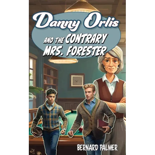 Danny Orlis and the Contrary Mrs. Forester
