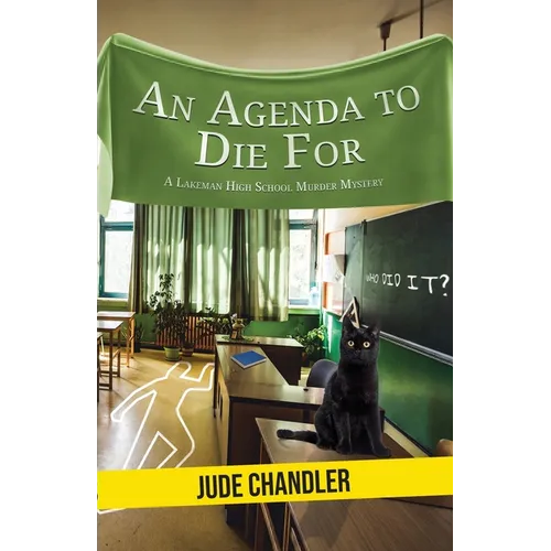 An Agenda to Die For: A Lakeman High School Murder Mystery