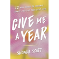 Give Me a Year: 12 New Things to Embrace Change and Live Your Best Life