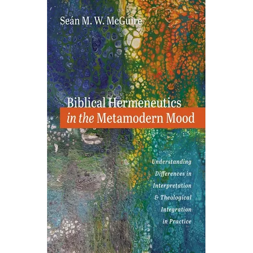 Biblical Hermeneutics in the Metamodern Mood