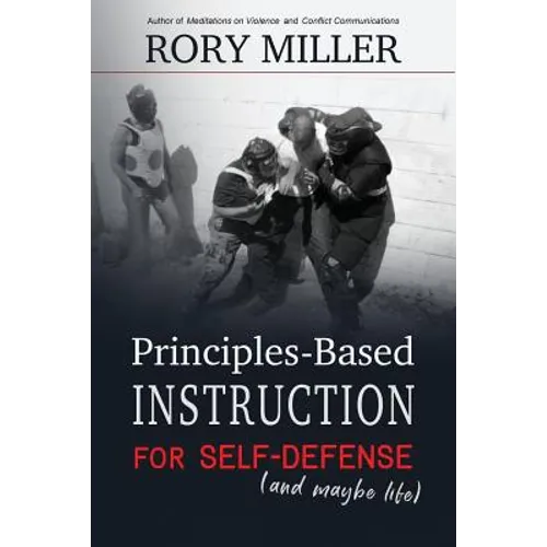 Principles-Based Instruction for Self-Defense (and maybe life)