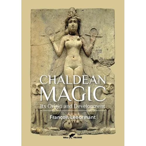 Chaldean Magic: Its Origin and Development
