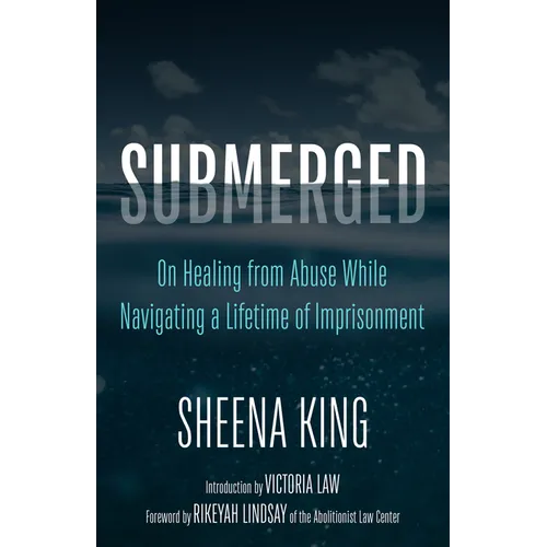 Submerged: On Healing from Abuse While Navigating a Lifetime of Imprisonment