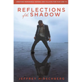 Reflections of the Shadow: Creating Memorable Heroes and Villains For Film and TV