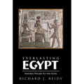 Everlasting Egypt: Kemetic Rituals for the Gods