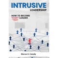 Intrusive Leadership, How to Become THAT Leader