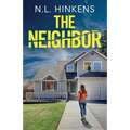 The Neighbor: An unputdownable psychological thriller with a breathtaking twist