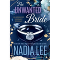 The Unwanted Bride: An Arranged Marriage Romance