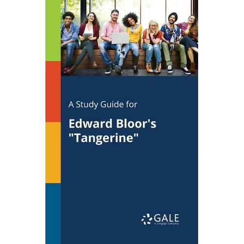 A Study Guide for Edward Bloor's "Tangerine"