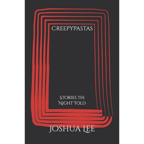 Creepypastas: Stories the Night Told