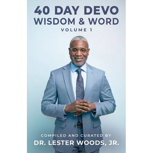 40 Day Devo, Word & Wisdom Volume 1