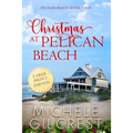 Christmas At Pelican Beach LARGE PRINT (Pelican Beach Series Book 4)