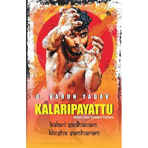 Kalaripayattu: India's Own Combat Culture