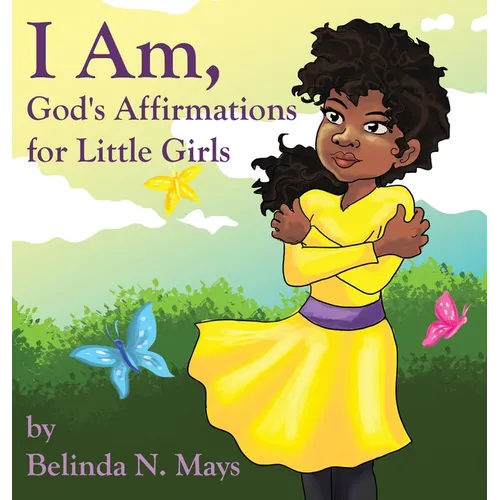 I Am: God's Affirmations For Little Girls