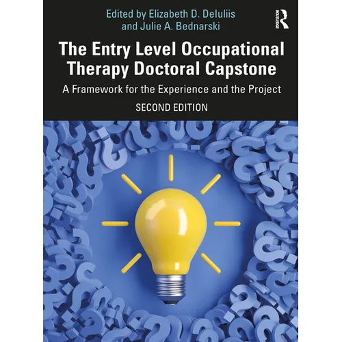 The Entry Level Occupational Therapy Doctoral Capstone: A Framework for the Experience and the Project