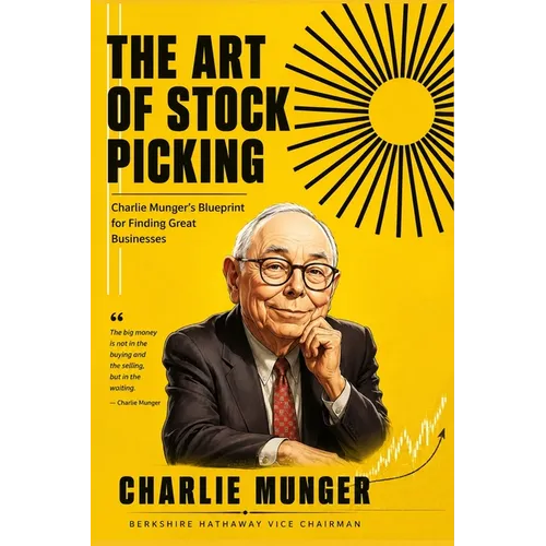 The Art of Stock Picking: Charlie Munger's Blueprint for Finding Great Businesses