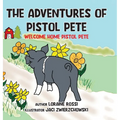 The Adventures of Pistol Pete: Welcome Home Pistol Pete