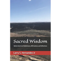 Sacred Wisdom: Native American DAILY MEDITATIONS, AFFIRMATIONS, AND REFLECTIONS
