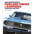 Ford Midsize Muscle - Fairlane, Torino & Ranchero: V8 Dynamite 1955-1979