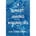 A Ghost Among Magnolias