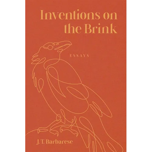 Inventions on the Brink: Essays