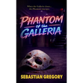 Phantom of the Galleria