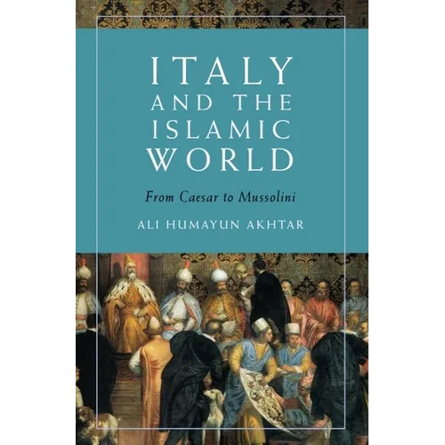 Italy and the Islamic World: From Caesar to Mussolini