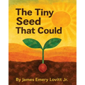The Tiny Seed That Could: A Children's Picture Book About Resilience, Patience, and Growth.