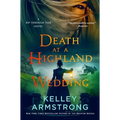 Death at a Highland Wedding: A Rip Through Time Novel