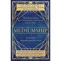 Mediumship: The Only Instruction You Need to Reignite Your Natural Inborn Ability