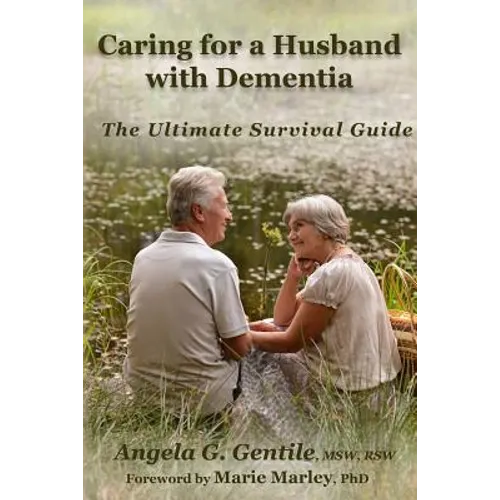 Caring for a Husband with Dementia: The Ultimate Survival Guide