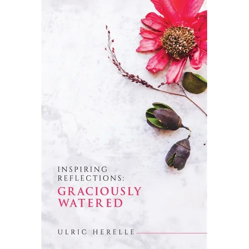 Inspiring Reflections: Graciously Watered