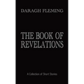 The Book of Revelations: A Collection of Short Stories