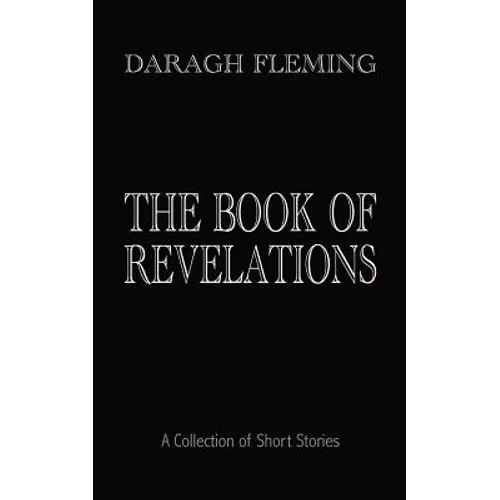 The Book of Revelations: A Collection of Short Stories