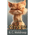 The Life of Sluggo