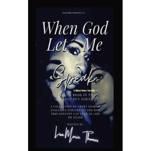 When God Let Me Speak: A Short Story Novella