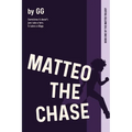 Matteo The Chase