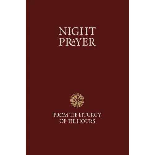 Night Prayer - From the Liturgy of the Hours