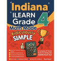 Indiana ILEARN Grade 4 Math Made Ridiculously Simple: A Comprehensive 4th Grade Guide to Acing ILEARN Math