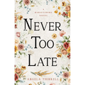 Never Too Late: Volume 25