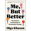 Me, But Better: The Science and Promise of Personality Change