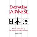 Everyday Japanese: A Basic Introduction to the Japanese Language & Culture