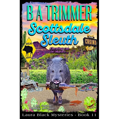 Scottsdale Sleuth: a fun, romantic, thrilling, adventure...