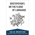 Dostoyevsky, or the Flood of Language