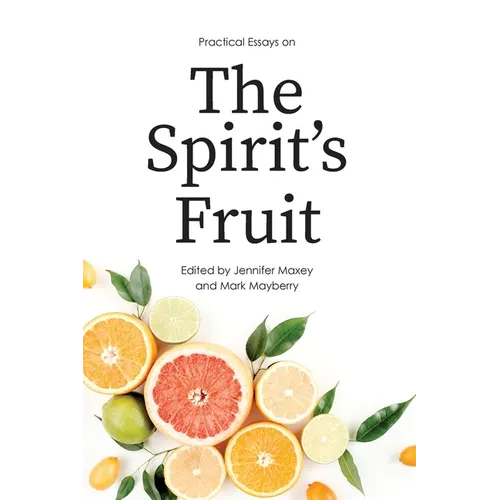 Practical Essays on the Spirit's Fruit