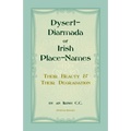 Dysert-Diarmada; or Irish Place-Names Their Beauty & Their Degradation