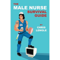The Male Nurse Survival Guide