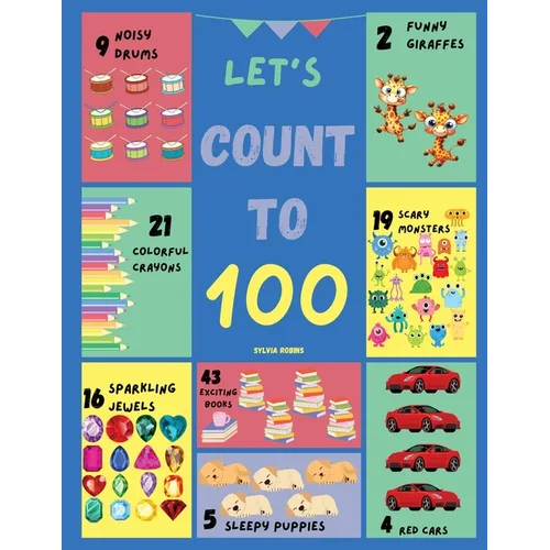 Let's Count to 100: A Fun and Interactive Counting Book with Colorful Pictures and Engaging Exercises for Kids