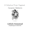 Baltimore Catechism Primer Copybook, Cursive Edition