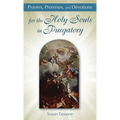 Prayers, Promises, and Devotions for the Holy Souls in Purgatory